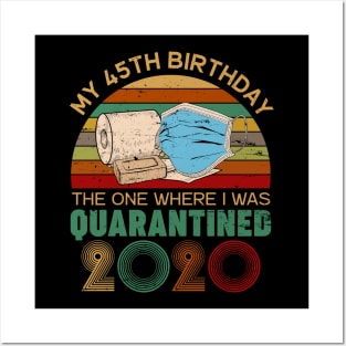 My 45th Birthday The One Where I Was Quarantined 2020 Gift Posters and Art